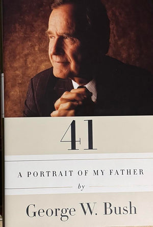 George HW Bush & George W Bush Dual Signed Book "41 - A Portrait Of My Father" - Premier Collectibles and JSA COA